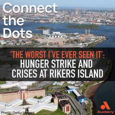 'The worst I've ever seen it': Hunger strike and crises at Rikers Island