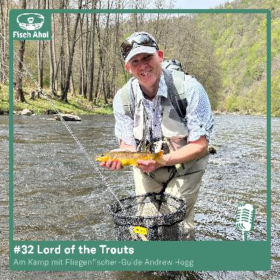 #32 Lord of the Trouts (mit Andrew Hogg)