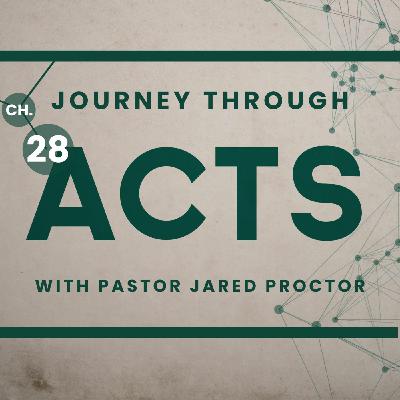 Episode 465: Acts 28:1-11 || Ministry at Malta || Jared Proctor