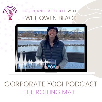 The Importance of Clarity and Balance to Lead an Impactful Life with Will Owen Black
