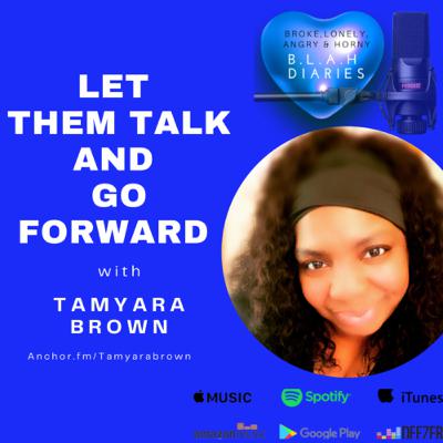 Let Them Talk and Move Forward!