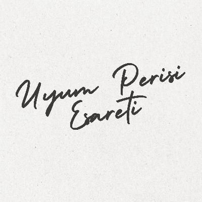 Bölüm 2: Uyum Perisi Esareti