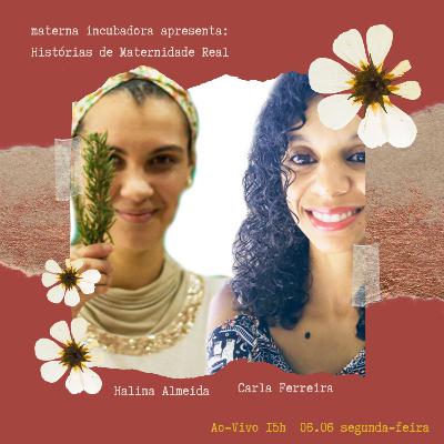 I Semana Materna - Dia I - Conheça Halina Almeida e Carla Ferreira
