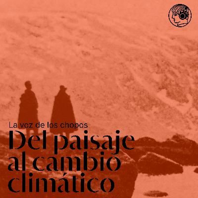 Del paisaje al cambio climático