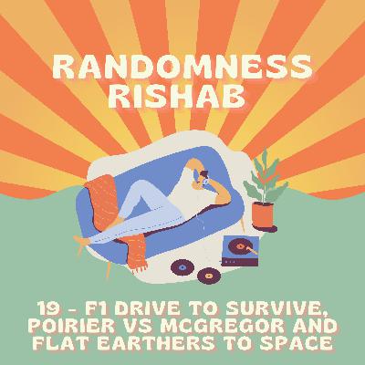 19 - F1 DRIVE TO SURVIVE, POIRIER VS McGREGOR AND FLAT EARTHERS TO SPACE 19 - F1 DRIVE TO SURVIVE, POIRIER VS McGREGOR AND FLAT EARTHERS TO SPACE