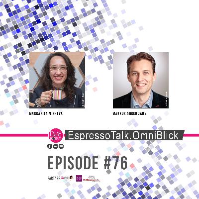 #76 EspressoTalk.OmniBlick mit Markus Angermann #76 EspressoTalk.OmniBlick mit Markus Angermann