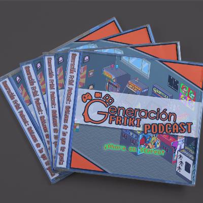 Generación Friki Podcast T2x03: Noticias, Videojuegos, Cine, Series, Anime y más