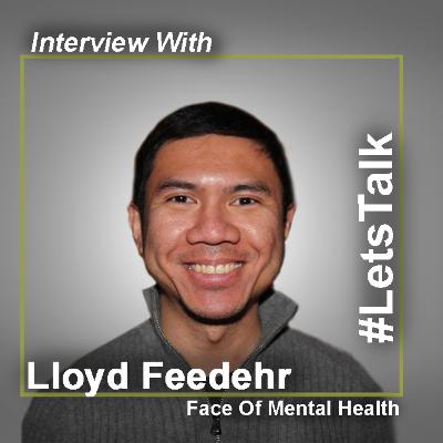 #LetsTalk: Face Of Mental Health - Lloyd Feedehr