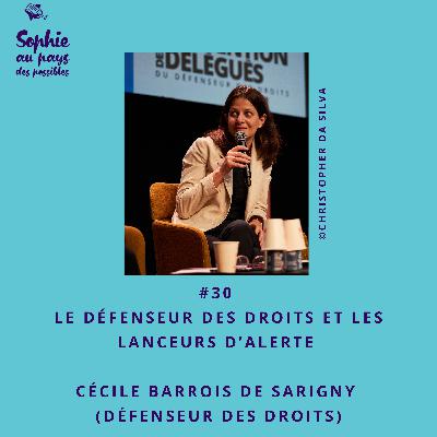 #30 Le Défenseur des droits et les lanceurs d’alerte avec Cécile Barrois de Sarigny