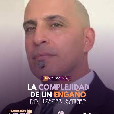 CAMBIEMOS EL RELATO 🛑 LA COMPLEJIDAD DE UN ENGAÑO