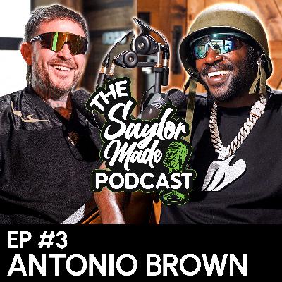 SAYLOR MADE PODCAST EP3 FT. ANTONIO BROWN a.k.a AB "Straight To The Movie Theater, Baby" SAYLOR MADE PODCAST EP3 FT. ANTONIO BROWN a.k.a AB "Straight To The Movie Theater, Baby"