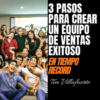 3 PASOS para crear un EQUIPO DE VENTAS EXITOSO.