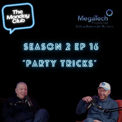 Season 2 Episode 16 - Party Tricks