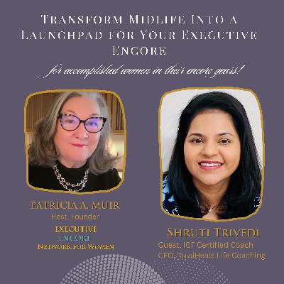 Transform Midlife Into a Launchpad for Your Executive Encore Transform Midlife Into a Launchpad for Your Executive Encore