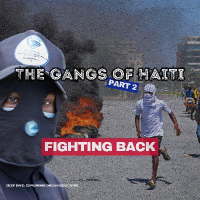 Living Together: The Gangs of Haiti - Part 2: Fighting Back