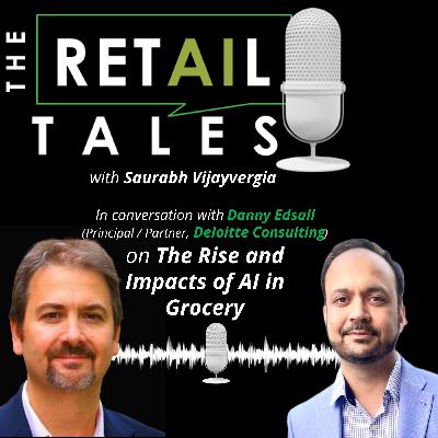 S2E01: The Rise and Impacts of AI in Grocery Retail | Feat. Danny Edsall S2E01: The Rise and Impacts of AI in Grocery Retail | Feat. Danny Edsall