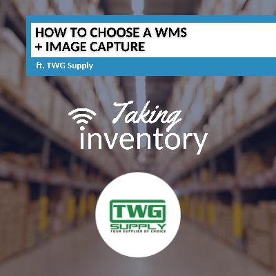 How to Choose a WMS + Image Capture ft. TWG Supply How to Choose a WMS + Image Capture ft. TWG Supply