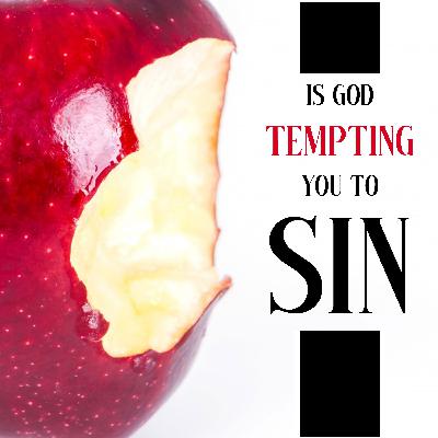 Is God Tempting You?