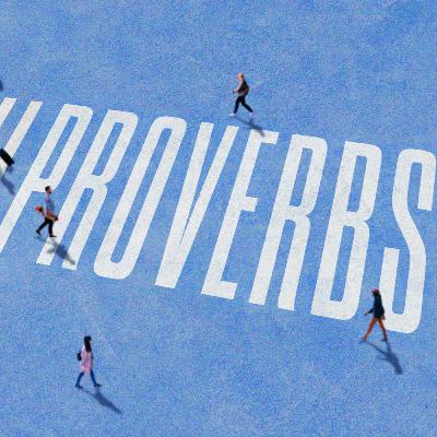 Proverbs: Week 10