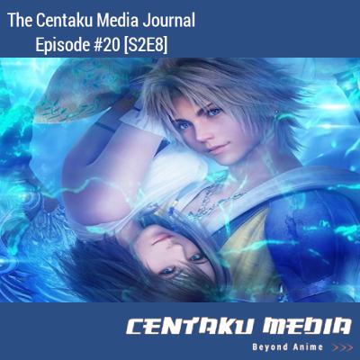 The "Super Heroes" of Dragon Ball Super, Final Fantasy X-3 a Reality?! (+ more) [Centaku Media Journal: Episode #20]