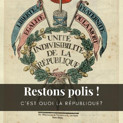 Ep. 66 : C'est quoi la république ?