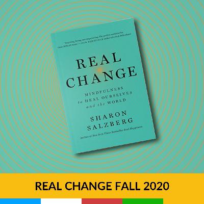 Real Change: Morning Session with Sharon Salzberg – Part Two Real Change: Morning Session with Sharon Salzberg – Part Two