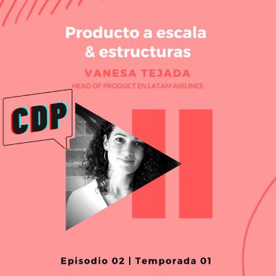 T1E2 - Producto a escala con Vanesa Tejada