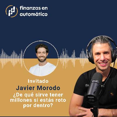 Ep.28 - ¿De qué sirve tener éxito financiero si por dentro estás roto?