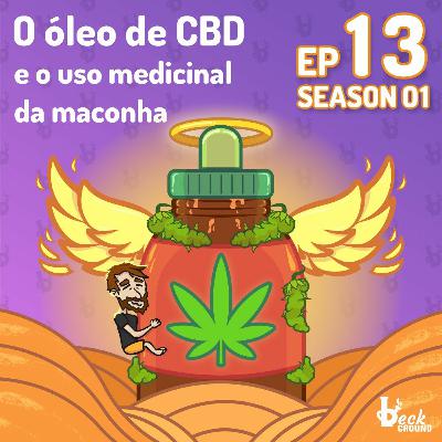 s01e13 — O óleo de CBD e o uso medicinal da maconha com Igor Seco