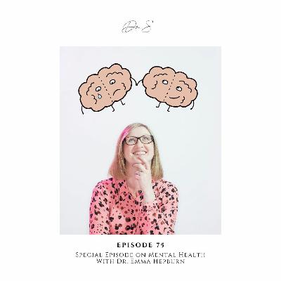 E.75 Special Episode with UK Psychologist Dr. Emma Hepburn [recovering mentally from the pandemic]
