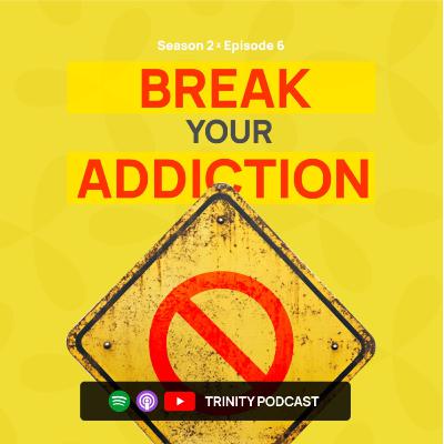 How to break your addiction - SE2E06 How to break your addiction - SE2E06