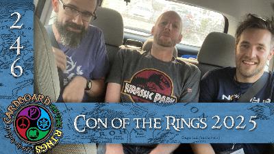 Episode 246 - Con of the Rings 2025
