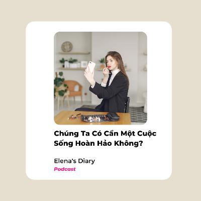 #11: Chúng ta có cần một cuộc sống hoàn hảo không?