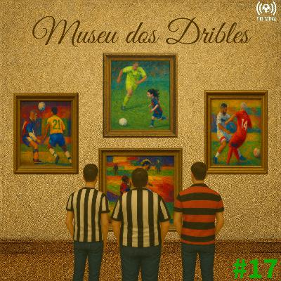 Tiki-Tátika #17 - Museu dos Dribles Tiki-Tátika #17 - Museu dos Dribles