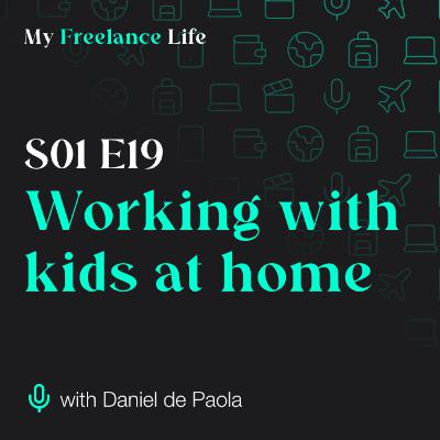 My Freelance Life | Working with kids at home #freelancelife #remotework #podcast