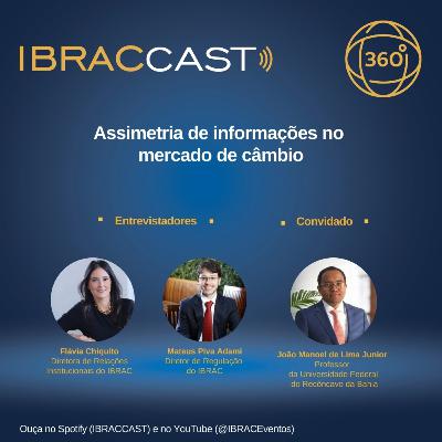 IBRACCAST 360 - Assimetria de informações no mercado de câmbio