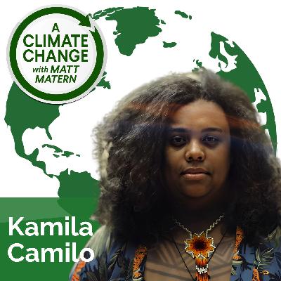 186: The Role of Hope-Based Communication in Climate Action with Kamila Camilo