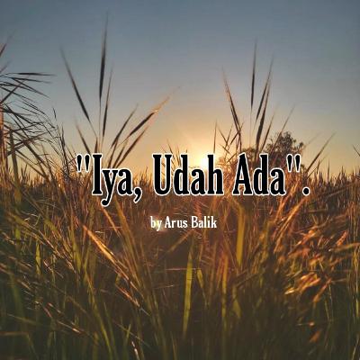 "Iya, Udah Ada".