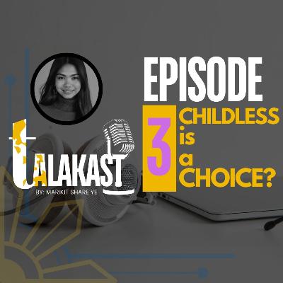 CHILDLESS is a Choice? - TALAKAST Episode 3