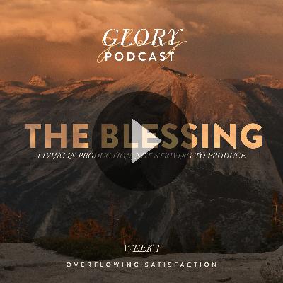 The Blessing: Overflowing Satisfaction