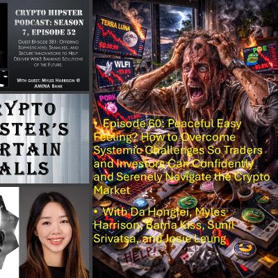 Crypto Hipster's Curtain Calls, Ep. 60: Peaceful Easy Feeling? How to Overcome Systemic Challenges So Traders and Investors Can Confidently and Serenely Navigate the Crypto Market