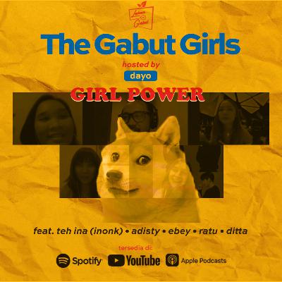 Pod. 1 The Gabut Girls - Girl Power Pod. 1 The Gabut Girls - Girl Power
