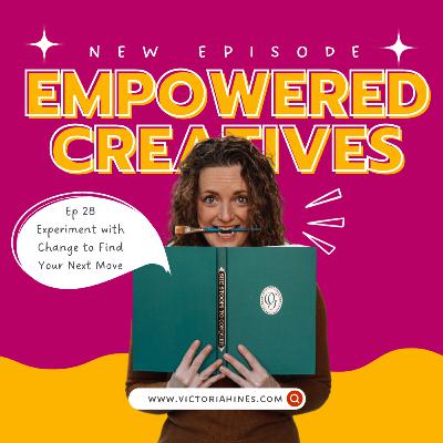 Experiment with Change to Find Your Next Move Experiment with Change to Find Your Next Move