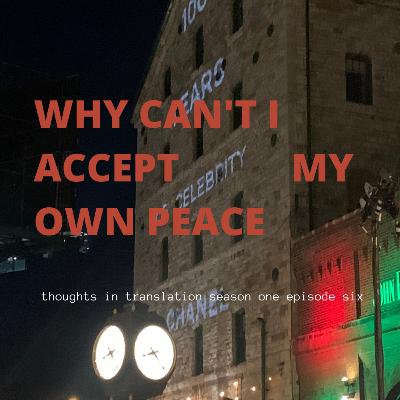 why can't I accept my own peace?