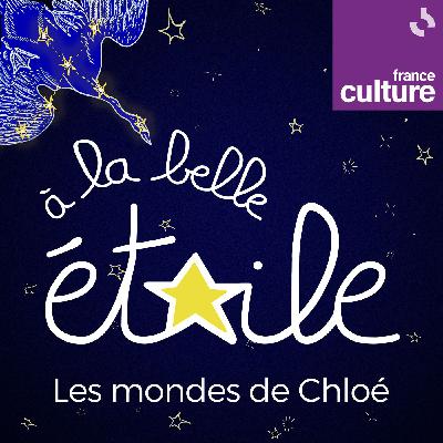 Les mondes de Chloé : à la belle étoile (épisodes 7 à 12) Les mondes de Chloé : à la belle étoile (épisodes 7 à 12)