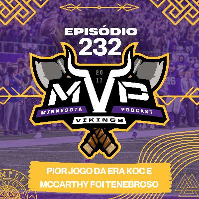 🎙️ MVP #232  - Pior jogo da era KOC e McCarthy foi tenebroso