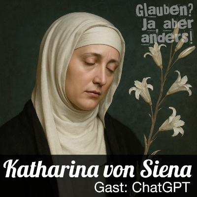 #68 Katharina von Siena (mit ChatGPT)