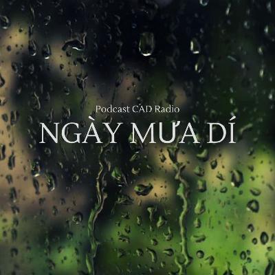 NGÀY MƯA DÍ || Podcast CAD Radio #podcast #rain #cadradio NGÀY MƯA DÍ || Podcast CAD Radio #podcast #rain #cadradio