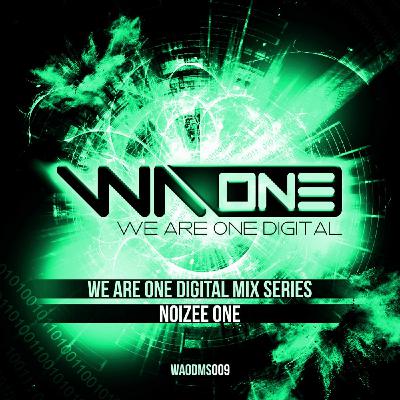 We Are One Digital - Mix Series 009 [Mixed By Noizee One]