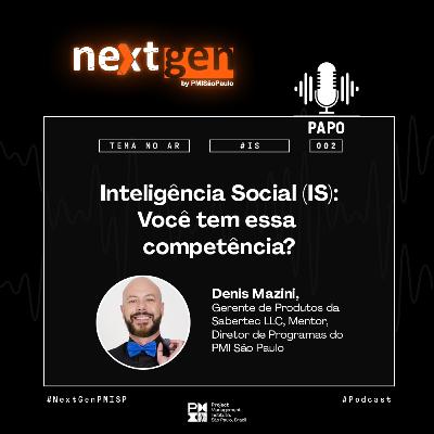 Episódio 002 - Inteligência Social (IS) - Você tem essa competência?